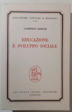 EDUCAZIONE E SVILUPPO SOCIALE - LAMBERTO BORGHI - LA NUOVA ITALIA 1963
