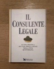 {X46} IL CONSULENTE LEGALE - GUIDA PRATICA ALL'USO DELLA LEGGE VITA QUOTIDIANA 