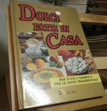 DOLCI FATTI IN CASA-PER TUTTI I GIORNI E PER LE FESTE-MARGHERITA NERI 1995