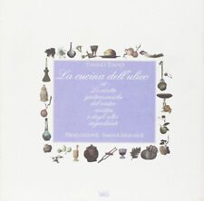 La cucina dell'Ulivo. Le ricette gastronomiche del centro sinistra e degli altri