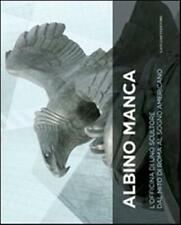 Albino Manca. L'officina di