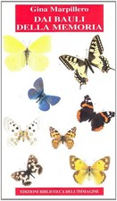 Libro - Gina Marpillero - Dai Bauli Della Memoria  - Biblioteca Dell'immagine