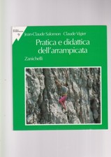 PRATICA E DIDATTICA DELL'ARRAMPICATA -J. C. SALOMON -C. VIGIER -ZANICHELLI 1994