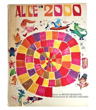 Alice in 2000 Renzo Rossotti Hardcover DJ 1970 Illustrated Grazia Nidasio
