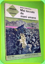 URANIA N. 285  MAI TOCCATO DA MANI UMANE ROBERT SHECKLEY  MONDADORI 1962