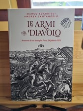 SCARDIGLI/SANTANGELO - LE ARMI DEL DIAVOLO,PAVIA 1525- UTET - 2015-V