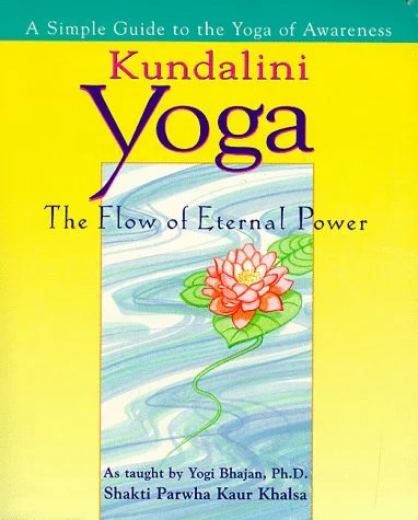 Kundalini yoga the flow of - kundalini, yoga: