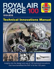 Royal Air Force 100 Technical Innovations Manual 2017 (H... by Jonathan Falconer