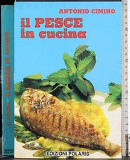 IL PESCE IN CUCINA. ANTONIO CIMINO. POLARIS. 1ED.