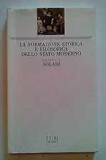 Solari: La formazione storica e filosofica dello Stato Moderno ed GUIDA [SR] A68