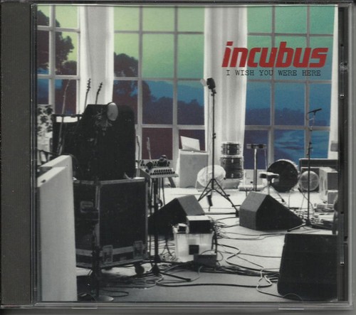 Incubus wish you were - i,