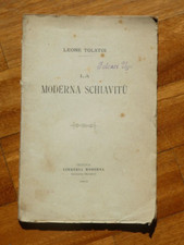 LEONE TOLSTOI-LA MODERNA SCHIAVITU'-GENOVA- LIBRERIA MODERNA 1901-I°ED.ITALIANA
