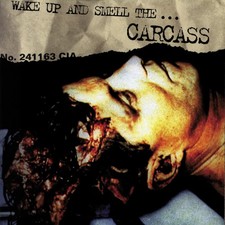 Carcass 'Wake Up And Smell The