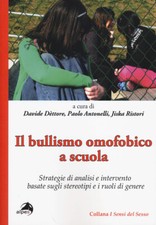 Il bullismo omofobico a scuola. Strategie di analisi e intervento basate s...