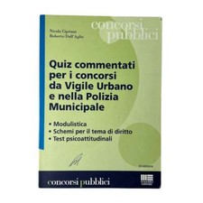 AA.VV. - QUIZ COMMENTATI PER I CONCORSI DA VIGILE URBANO E POLIZIA MUNICIPALE
