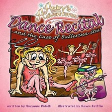 Dance Recital ... and the Case of Ballerina-Itis. Ridolfi 9781936172030 New<|