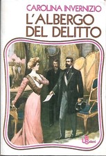 Carolina Invernizio: l'Albergo del Delitto: NON letto / pari nuovo / sigillato