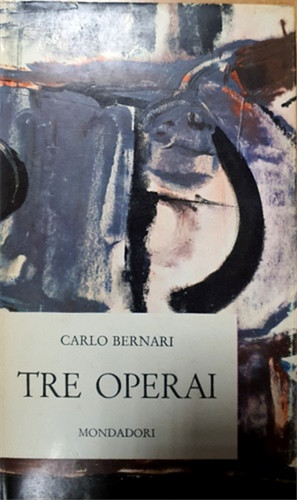Bernari carlo tre operai - bernari,carlo.,