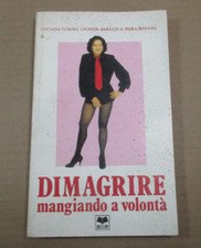 Guida manuale DIMAGRIRE MANGIANDO A VOLONTÀ Turina Barezzi Binfare ed. SIP 1986