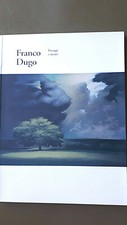 Comune di Grado - Omaggio a Franco Dugo. Paesaggi e ritratti - 2004