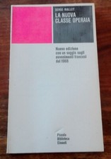 LA NUOVA CLASSE OPERAIA Sociologia Politica Mallet 1° rist. 2°ediz. EINAUDI 1971