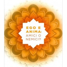 LIBRO EGO E ANIMA: AMICI O