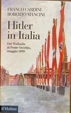 Cardini e Mancini - Hitler in Italia. Dal Walhalla al Ponte Vecchio, maggio 1938