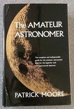 The Amateur Astronomer, Patrick Moore, Hardback, 1974 edition 