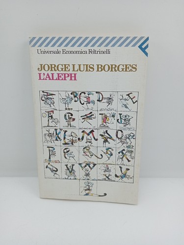 Aleph borges feltrinelli - l'aleph,