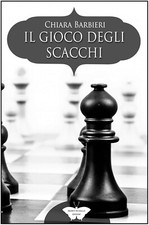 LIBRO IL GIOCO DEGLI SCACCHI SEGRETI IN GIALLO ED. CHIARA BARBIERI ROMANZO 2020