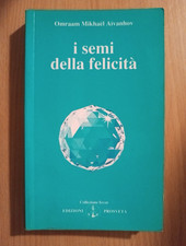 OMRAAM MIKHAEL AIVANHOV - I SEMI DELLA FELICITA' - EDIZIONI PROSVETA