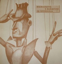 Marionette E Burattini In Germania - Richard Hans Purschke - Ed. Lazzioli 1959