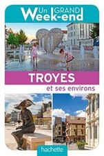 Un Grand Week-End à Troyes