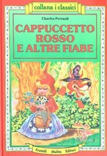 CAPPUCCETTO ROSSO E ALTRE FIABE PERRAULT CHARLES FRATELLI MELITA EDITORI 1990