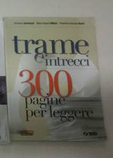 Jacomuzzi - Miliani - Sauro - Trame e Intrecci - 300 Pagine Per Leggere SEI 2011