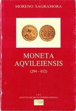 Moreno Sagramora - Moneta Aquileiensis - IRI 1995