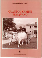 Aurelio Presciutti, Quando i camini fumavano, Messaggerie Toscane, 1991