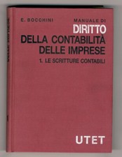 Manuale di diritto della contabilità delle imprese. I°: Le scritture contabili.