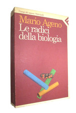 (BIOLOGIA)AGENO MARIO-LE RADICI DELLA BIOLOGIA.Feltrinelli,Campi del sapere,1986
