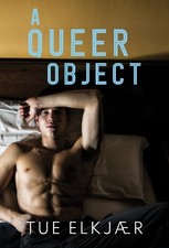 Tue Elkjaer A Queer Object