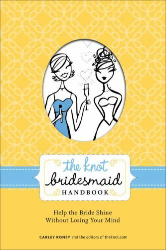 Knot bridesmaid handbook - knot,