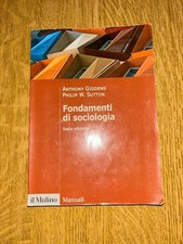 Fondamenti di sociologia - Sesta edizione (Anthony Giddens, Philip W. Sutton)