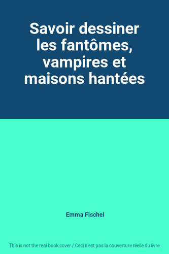 Savoir dessiner les - , fantômes