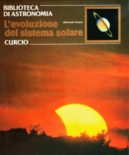 L'evoluzione del sistema solare - Curcio Editore 1986 (Biblioteca di Astronomia)
