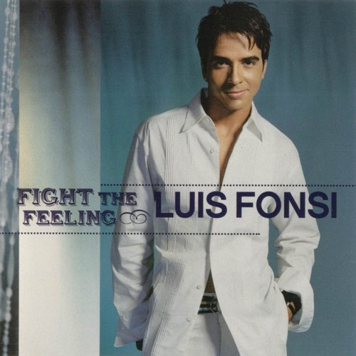 Luis fonsi fight the feeling - luis,