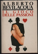Alberto Bevilacqua - Il gioco delle passioni