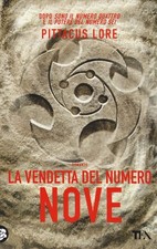 Libri Pittacus Lore - La Vendetta Del Numero Nove