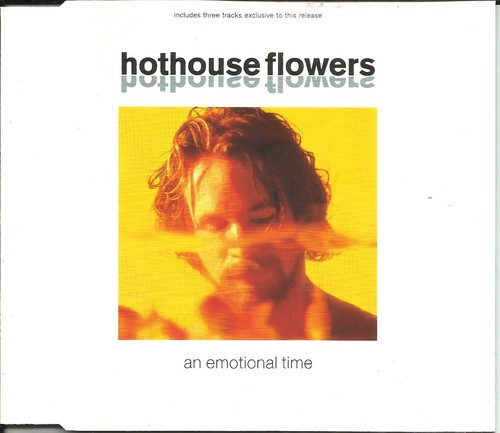 Hothouse flowers emotional - hothouse,