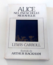 ALICE NEL PAESE DELLE MERAVIGLIE ILL. ARTHUR RACKHAM FIABESCA STAMPA ALTERNATIVA