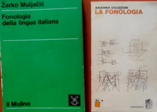 FONOLOGIA 2 libri : FONOLOGIA DELLA LINGUA ITALIANA (Muljacic)+ LA FONOLOGIA